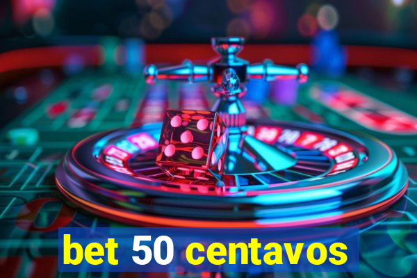 bet 50 centavos