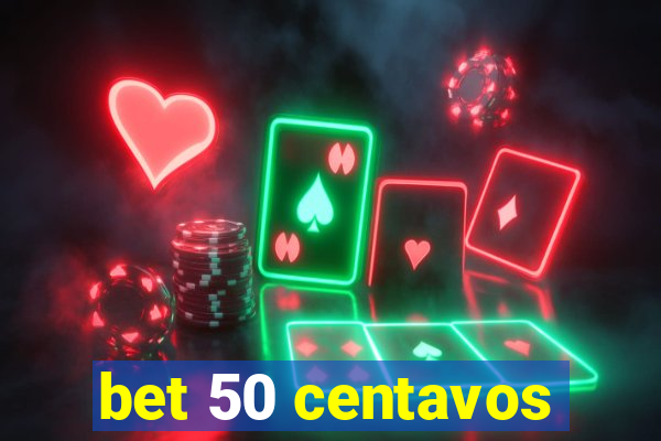 bet 50 centavos