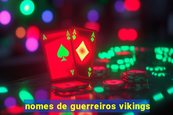 nomes de guerreiros vikings