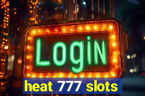 heat 777 slots