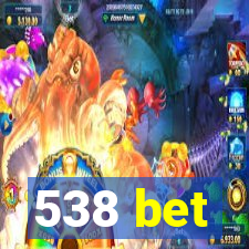 538 bet