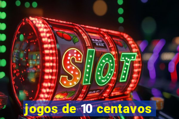 jogos de 10 centavos