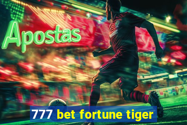 777 bet fortune tiger