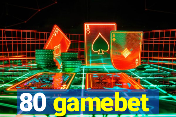 80 gamebet