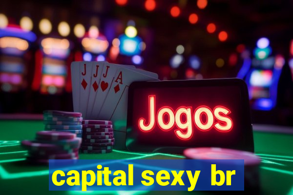 capital sexy br