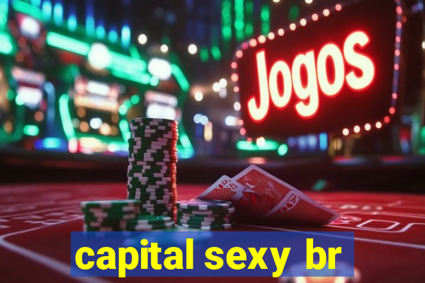 capital sexy br