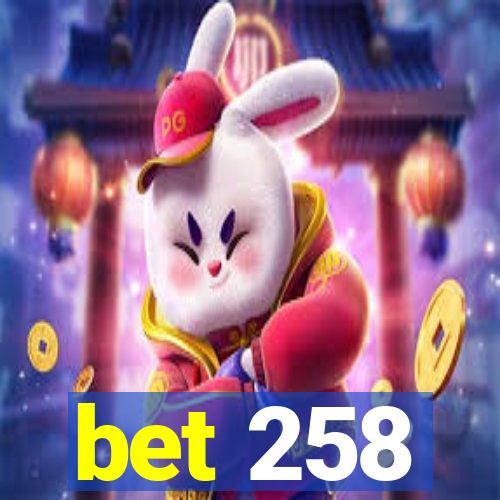 bet 258