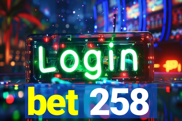 bet 258