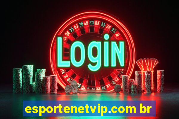 esportenetvip.com br