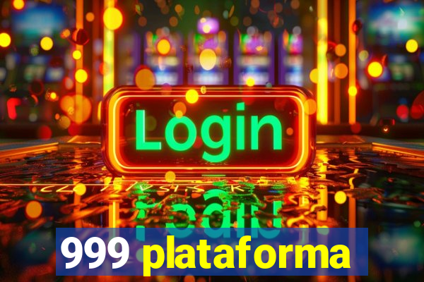 999 plataforma