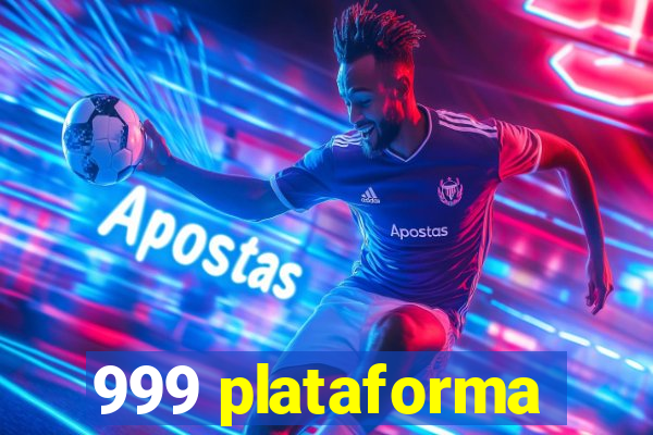 999 plataforma