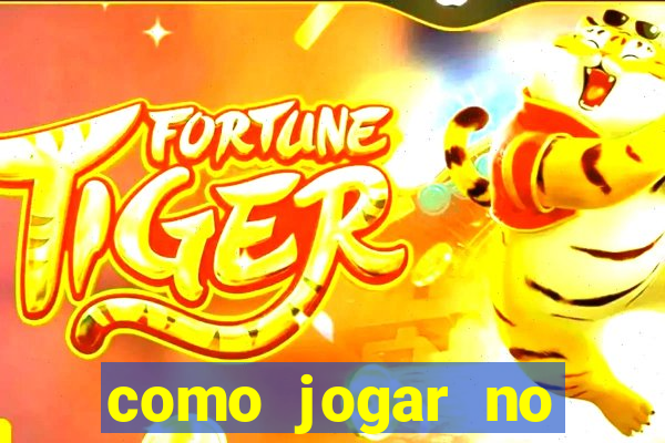 como jogar no tigre sem depositar