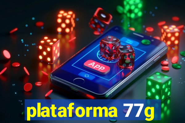 plataforma 77g