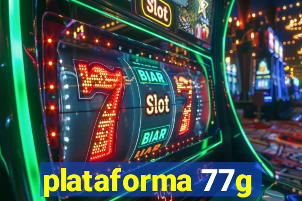 plataforma 77g