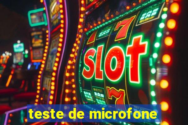 teste de microfone