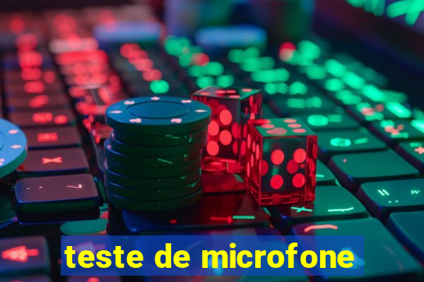 teste de microfone