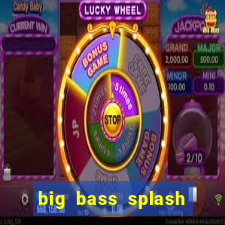 big bass splash demo betano