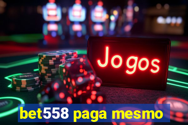 bet558 paga mesmo