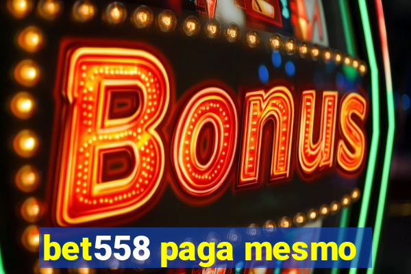 bet558 paga mesmo