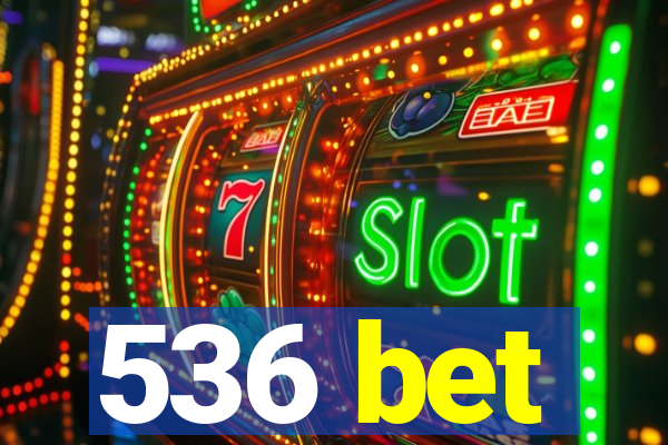 536 bet