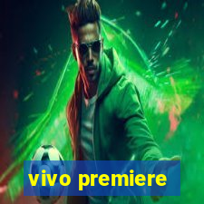 vivo premiere