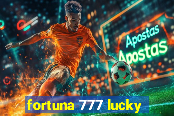 fortuna 777 lucky