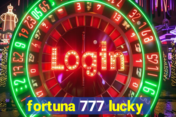 fortuna 777 lucky