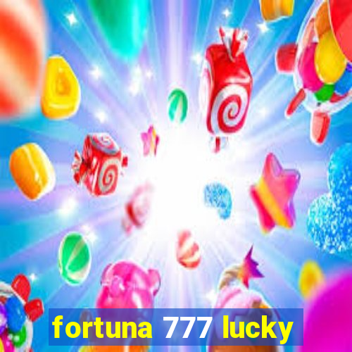 fortuna 777 lucky