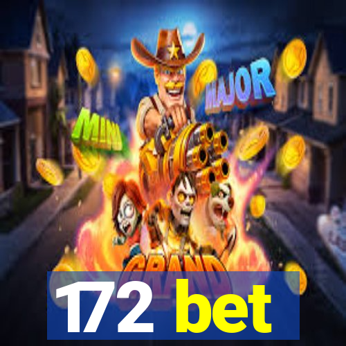 172 bet