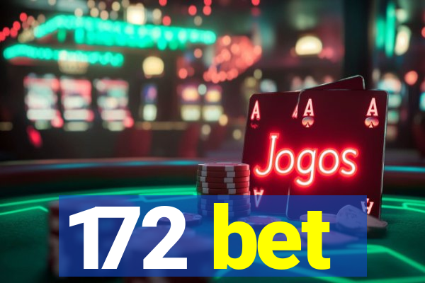 172 bet