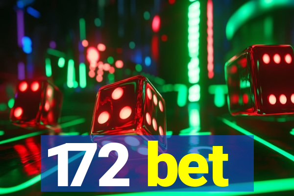 172 bet