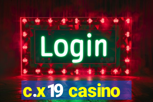 c.x19 casino