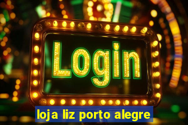 loja liz porto alegre