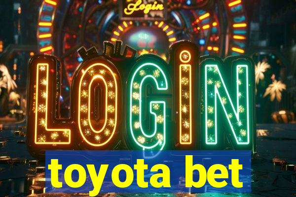 toyota bet