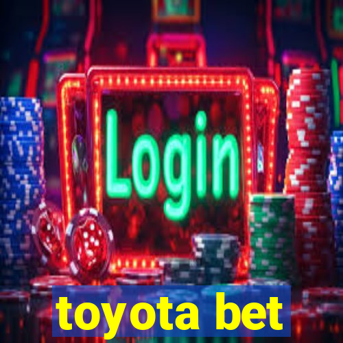 toyota bet