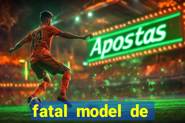 fatal model de porto alegre