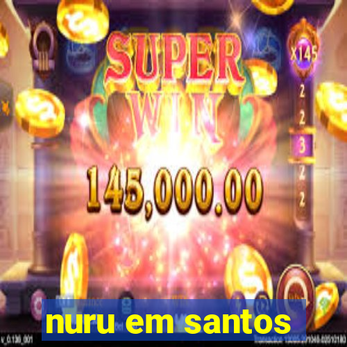 nuru em santos