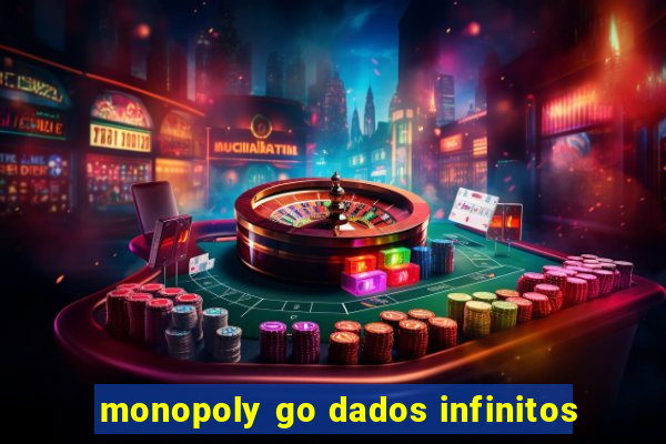 monopoly go dados infinitos