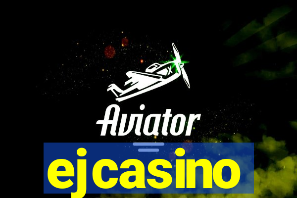 ejcasino