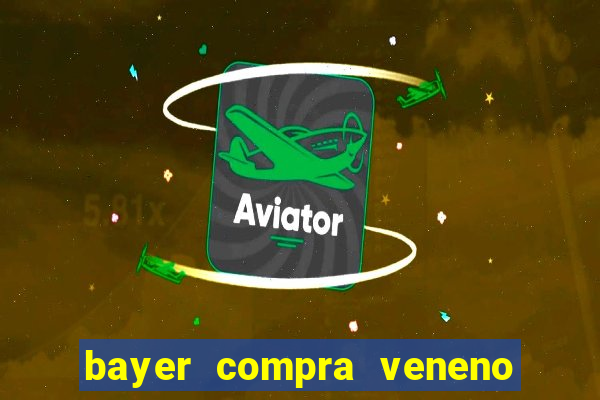 bayer compra veneno de cobra