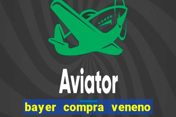 bayer compra veneno de cobra