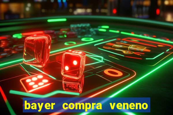 bayer compra veneno de cobra