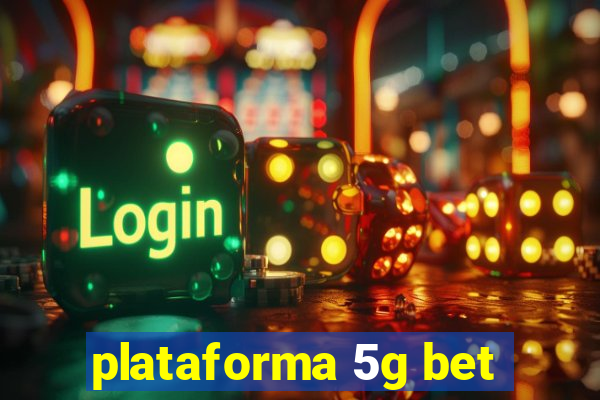 plataforma 5g bet