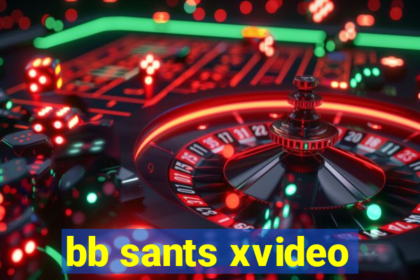 bb sants xvideo