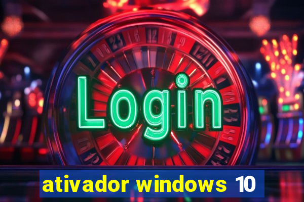 ativador windows 10