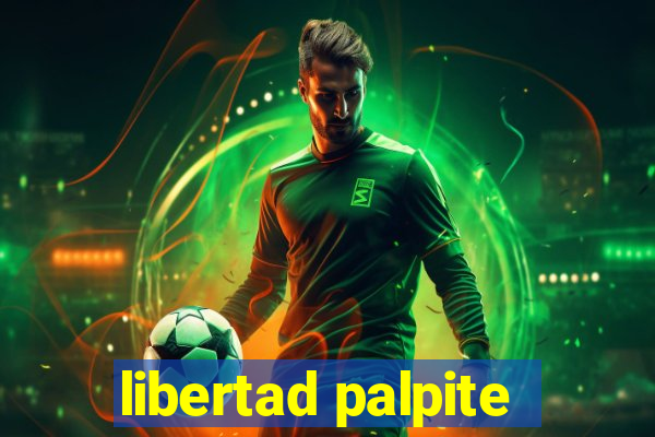 libertad palpite