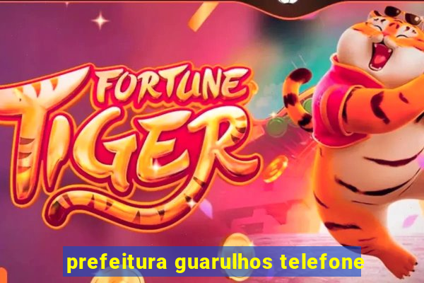 prefeitura guarulhos telefone