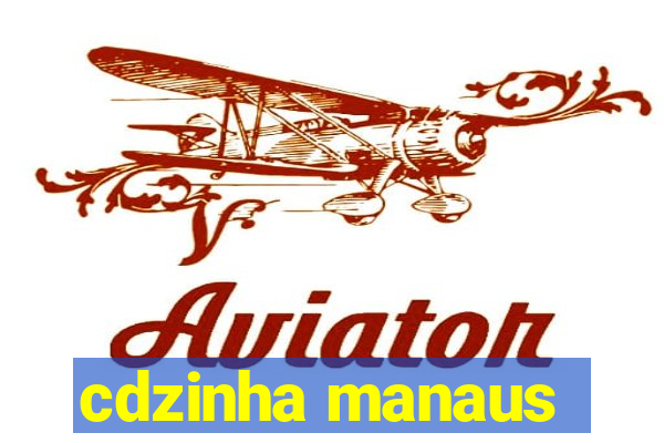 cdzinha manaus