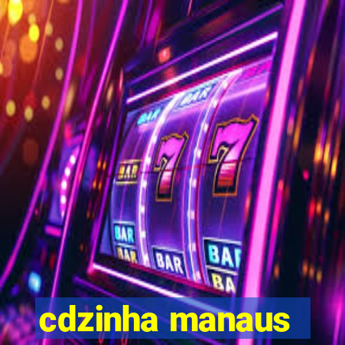 cdzinha manaus