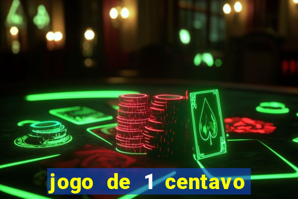 jogo de 1 centavo estrela bet